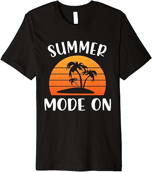 Amazon.com: Summer Mode On, Vacation Premium T-Shirt: Clothing